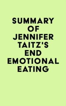 Summary of Jennifer Taitz's End Emotional Eating