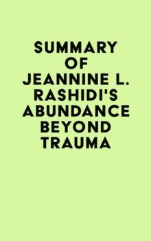 Summary of Jeannine L. Rashidi's Abundance Beyond Trauma