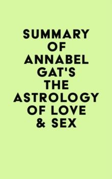 Summary of Annabel Gat's The Astrology of Love & Sex