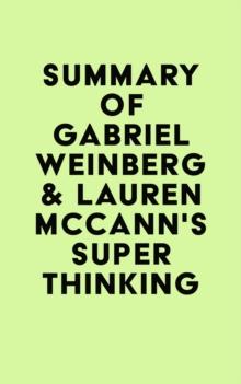 Summary of Gabriel Weinberg & Lauren McCann's Super Thinking