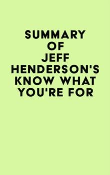 Summary of Jeff Henderson's Know What You're FOR