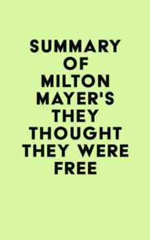 Summary of Milton Mayer's They Thought They Were Free