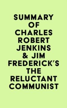 Summary of Charles Robert Jenkins & Jim Frederick's The Reluctant Communist