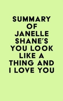 Summary of Janelle Shane's You Look Like a Thing and I Love You