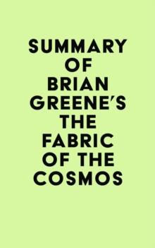 Summary of Brian Greene's The Fabric of the Cosmos