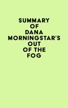 Summary of Dana Morningstar's Out of the Fog