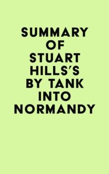 Summary of Stuart Hills's By Tank into Normandy