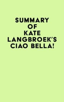 Summary of Kate Langbroek's Ciao Bella!