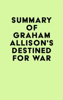 Summary of Graham Allison's Destined For War