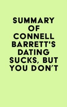 Summary of Connell Barrett's Dating Sucks, but You Don't