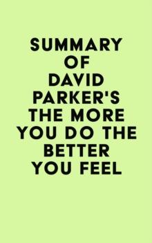 Summary of David Parker's The More You Do The Better You Feel