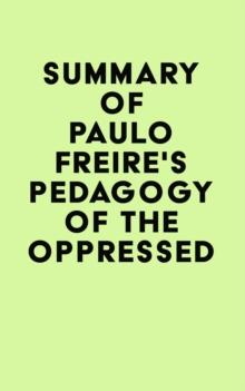 Summary of Paulo Freire's Pedagogy of the Oppressed