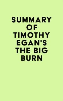 Summary of Timothy Egan's The Big Burn