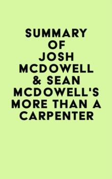 Summary of Josh McDowell & Sean McDowell's More Than a Carpenter