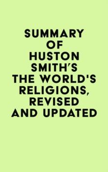 Summary of Huston Smith's The World's Religions, Revised and Updated