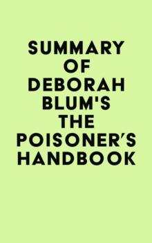 Summary of Deborah Blum's The Poisoner's Handbook