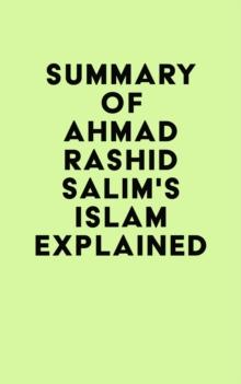 Summary of Ahmad Rashid Salim's Islam Explained