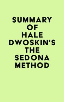 Summary of Hale Dwoskin's The Sedona Method