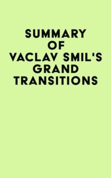 Summary of Vaclav Smil's Grand Transitions