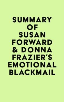 Summary of Susan Forward & Donna Frazier's Emotional Blackmail