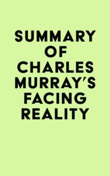 Summary of Charles Murray's Facing Reality