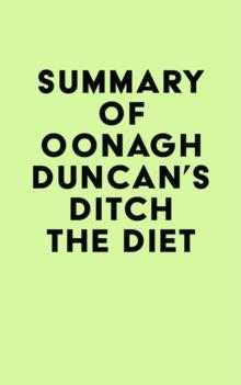 Summary of Oonagh Duncan's Ditch the Diet