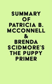 Summary of Patricia B. McConnell & Brenda Scidmore's The Puppy Primer