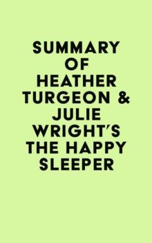 Summary of Heather Turgeon & Julie Wright's The Happy Sleeper