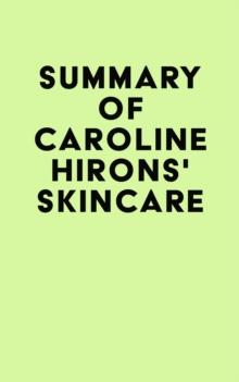 Summary of Caroline Hirons's Skincare