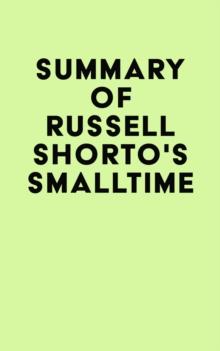 Summary of Russell Shorto's Smalltime