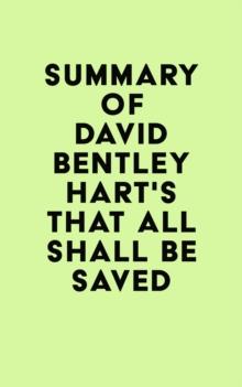 Summary of David Bentley Hart's That All Shall Be Saved