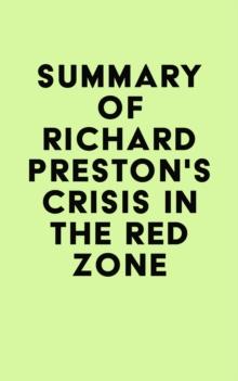 Summary of Richard Preston's Crisis in the Red Zone