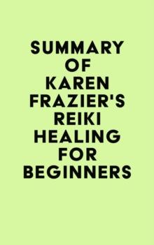 Summary of Karen Frazier's Reiki Healing for Beginners