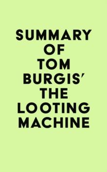 Summary of Tom Burgis's The Looting Machine