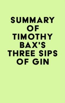 Summary of Timothy Bax's Three Sips of Gin