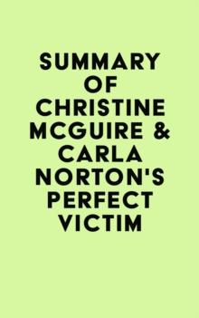 Summary of Christine McGuire & Carla Norton's Perfect Victim