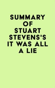 Summary of Stuart Stevens's It Was All a Lie