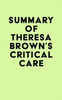 Summary of Theresa Brown's Critical Care