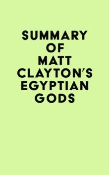 Summary of Matt Clayton's Egyptian Gods