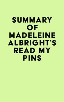 Summary of Madeleine Albright's Read My Pins