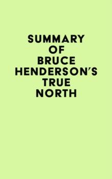 Summary of Bruce Henderson's True North