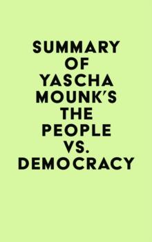 Summary of Yascha Mounk's The People vs. Democracy