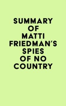 Summary of Matti Friedman's Spies of No Country