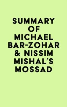 Summary of Michael Bar-Zohar & Nissim Mishal's Mossad