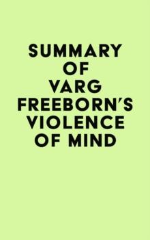 Summary of Varg Freeborn's Violence of Mind