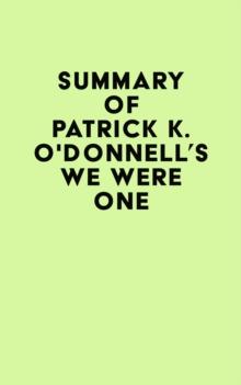 Summary of Patrick K. O'Donnell's We Were One