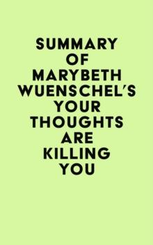 Summary of Marybeth Wuenschel's Your Thoughts are Killing You