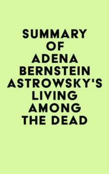 Summary of Adena Bernstein Astrowsky's Living among the Dead