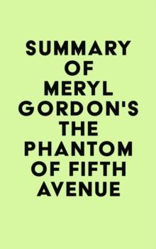 Summary of Meryl Gordon's The Phantom of Fifth Avenue