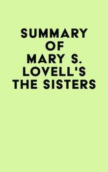 Summary of Mary S. Lovell's The Sisters